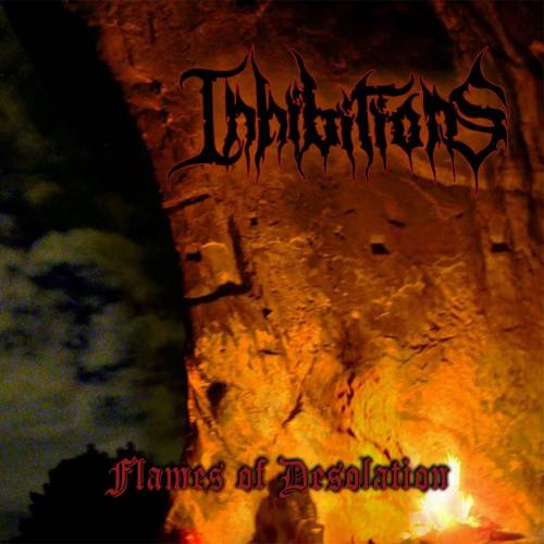 Inhibitions : Flames of Desolation